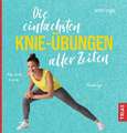 Die einfachsten Knie-Übungen aller Zeiten