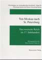 Von Moskau Nach St. Petersburg: Das Russische Reich Im 17. Jahrhundert