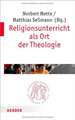 Religionsunterricht als Ort der Theologie