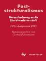 Poststrukturalismus: Herausforderung an die Literaturwissenschaft. DFG-Symposion 1995