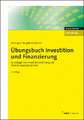 Übungsbuch Investition und Finanzierung