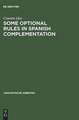 Some optional rules in Spanish complementation: Towards a study of the speaker's intent