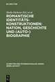 Romantische Identitätskonstruktionen: Nation, Geschichte und (Auto-)Biographie: Glasgower Kolloquium der Internationalen Arnim-Gesellschaft