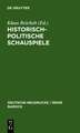 Historisch-politische Schauspiele: Ratio Status (1668). Die Teutsche Groß-Königin Leonilda (1673)