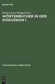 Wörterbücher in der Diskussion I: Vorträge aus dem Heidelberger Lexikographischen Kolloquium