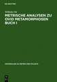 Metrische Analysen zu Ovid Metamorphosen Buch I