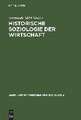 Historische Soziologie der Wirtschaft: Wirtschaft und Wirtschaftsdenken in Geschichte und Gegenwart