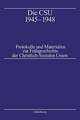Die CSU 1945–1948: Protokolle und Materialien zur Frühgeschichte der Christlich-Sozialen Union. Band 1: Protokolle 1945–1946, Band 2: Protokolle 1947–1948, Band 3: Materialien, Biographien, Register