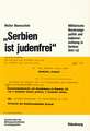 "Serbien ist judenfrei": Militärische Besatzungspolitik und Judenvernichtung in Serbien 1941/42