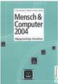 Mensch & Computer 2004: Allgegenwärtige Interaktion