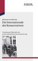 Die Internationale der Konservativen: Transnationale Elitenzirkel und private Außenpolitik in Westeuropa seit 1945