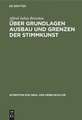 Über Grundlagen Ausbau und Grenzen der Stimmkunst