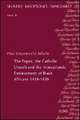 The Popes, the Catholic Church and the Transatlantic Enslavement of Black Africans 1418-1839