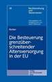 Die Besteuerung grenzüberschreitender Altersversorgung in der EU