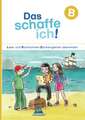 Das schaffe ich! Lese- und Rechtschreib-Schwierigkeiten überwinden. Arbeitsheft B