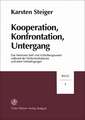 Kooperation, Konfrontation, Untergang