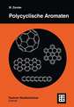 Polycyclische Aromaten: Kohlenwasserstoffe und Fullerene