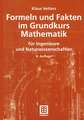 Formeln und Fakten im Grundkurs Mathematik: für Ingenieure und Naturwissenschaftler