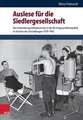 Auslese Fur Die Siedlergesellschaft: Die Einbeziehung Volksdeutscher in Die NS-Erbgesundheitspolitik Im Kontext Der Umsiedlungen 1939-1945