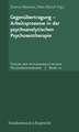 Gegenubertragung - Arbeitsprozesse in Der Psychoanalytischen Psychosentherapie: Spezielle Pathophysiologie