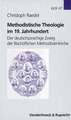 Methodistische Theologie Im 19. Jahrhundert: Der Deutschsprachige Zweig Der Bischoflichen Methodistenkirche