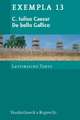 C. Iulius Caesar, de Bello Gallico: Texte Mit Erlauterungen. Arbeitsauftrage, Begleittexte Und Stilistik