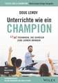 Unterrichte wie ein Champion: 63 Techniken, die Sch&uuml;ler zum Lernen bringen. Teach Like a Champion – Deutschsprachige Ausgabe