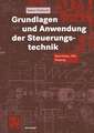 Grundlagen und Anwendung der Steuerungstechnik: Petri-Netze, SPS, Planung