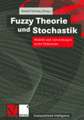 Fuzzy Theorie und Stochastik: Modelle und Anwendungen in der Diskussion