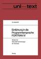 Einführung in die Programmiersprache FORTRAN IV: Anleitung zum Selbststudium Skriptum für Hörer aller Fachrichtungen ab 1. Semester