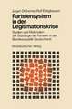 Parteiensystem in der Legitimationskrise: Studien und Materialien zur Soziologie der Parteien in der Bundesrepublik Deutschland