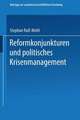 Reformkonjunkturen und politisches Krisenmanagement