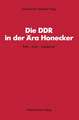 Die DDR in der Ära Honecker: Politik — Kultur — Gesellschaft