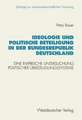 Ideologie und politische Beteiligung in der Bundesrepublik Deutschland: Eine empirische Untersuchung politischer Überzeugungssysteme