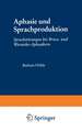 Aphasie und Sprachproduktion: Sprachstörungen bei Broca- und Wernicke-Aphasikern