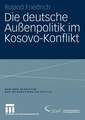 Die deutsche Außenpolitik im Kosovo-Konflikt