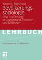 Bevölkerungssoziologie: Eine Einführung in Gegenstand, Theorien und Methoden