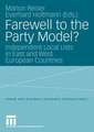 Farewell to the Party Model?: Independent Local Lists in East and West European Countries