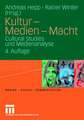 Kultur - Medien - Macht: Cultural Studies und Medienanalyse