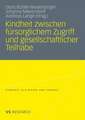 Kindheit zwischen fürsorglichem Zugriff und gesellschaftlicher Teilhabe
