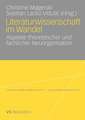 Literaturwissenschaft im Wandel: Aspekte theoretischer und fachlicher Neuorganisation