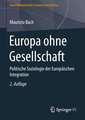 Europa ohne Gesellschaft: Politische Soziologie der Europäischen Integration