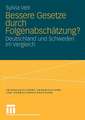 Bessere Gesetze durch Folgenabschätzung?: Deutschland und Schweden im Vergleich