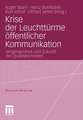 Krise der Leuchttürme öffentlicher Kommunikation: Vergangenheit und Zukunft der Qualitätsmedien