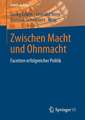 Zwischen Macht und Ohnmacht: Facetten erfolgreicher Politik