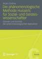 Die Phänomenologische Methode Husserls für Sozial- und Geisteswissenschaftler: Ebenen und Schritte der Phänomenologischen Reduktion