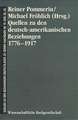 Quellen zu den deutsch-amerikanischen Beziehungen 1776 - 1917