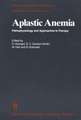 Aplastic Anemia: Pathophysiology and Approaches to Therapy