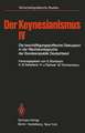 Der Keynesianismus IV: Die beschäftigungspolitische Diskussion in der Wachstumsepoche der Bundesrepublik Deutschland Dokumente und Analysen