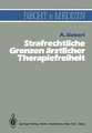 Strafrechtliche Grenzen ärztlicher Therapiefreiheit